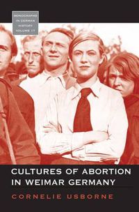 Cover image for Cultures of Abortion in Weimar Germany