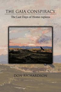 Cover image for The Gaia Conspiracy: The Last Days of Homo Rapiens