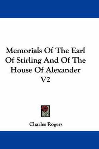 Cover image for Memorials of the Earl of Stirling and of the House of Alexander V2