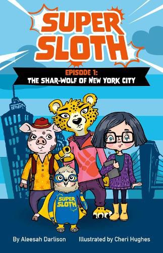 Super Sloth Episode 1: The Shar-Wolf of New York City: Volume 1