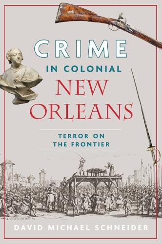 Cover image for Crime in Colonial New Orleans