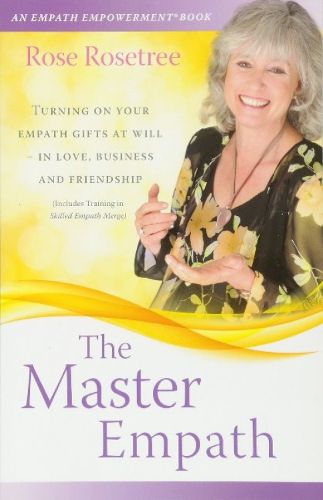 Cover image for The Master Empath: Turning on Your Empath Gifts At Will in Love, Business and Friendship