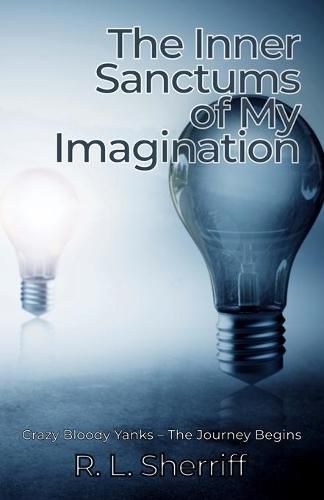 Cover image for The Inner Sanctums of My Imagination: Crazy Bloody Yanks - The Journey Begins