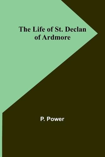 Cover image for The Life of St. Declan of Ardmore