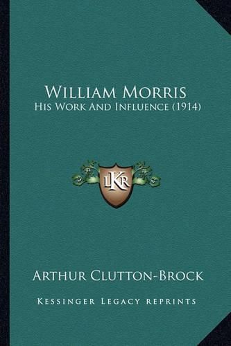 William Morris: His Work and Influence (1914)