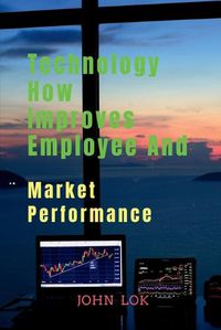 Cover image for Technology How Improves Employee And