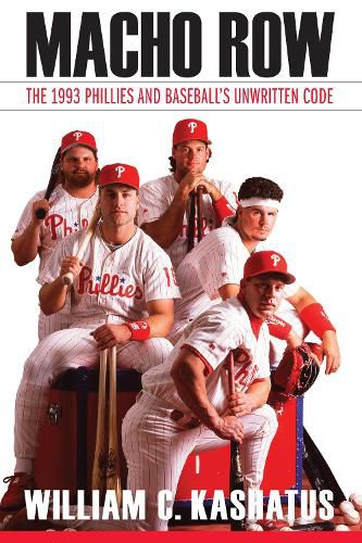 Macho Row: The 1993 Phillies and Baseball's Unwritten Code