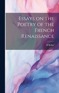 Cover image for Essays on the Poetry of the French Renaissance