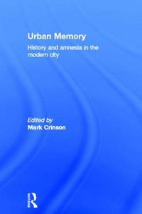 Cover image for Urban Memory: History and Amnesia in the Modern City