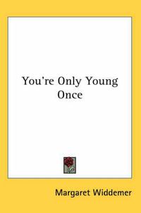 Cover image for You're Only Young Once