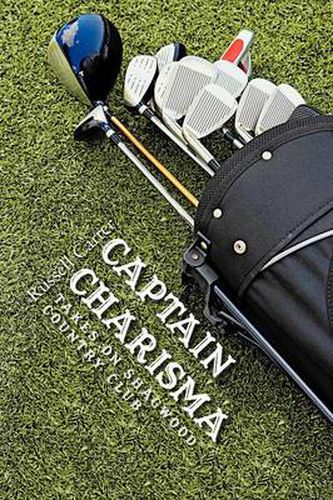Cover image for Captain Charisma Takes on Shagwood Country Club