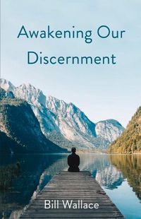 Cover image for Awakening Our Discernment