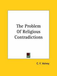 Cover image for The Problem of Religious Contradictions