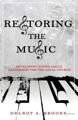 Cover image for Restoring the Music: Developing Leaders for the Local Church