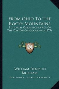 Cover image for From Ohio to the Rocky Mountains: Editorial Correspondence of the Dayton Ohio Journal (1879)