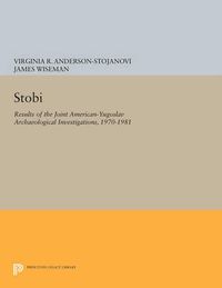 Cover image for Stobi: Results of the Joint American-Yugoslav Archaeological Investigations, 1970-1981: Volume 1: The Hellenistic and Roman Pottery