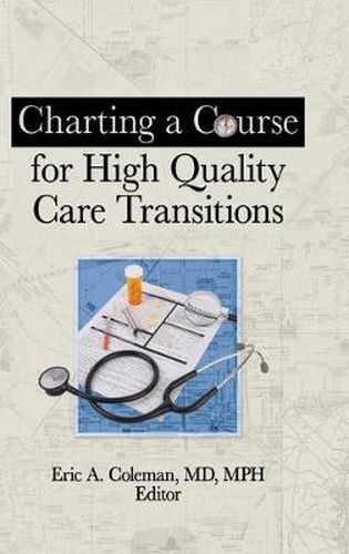 Cover image for Charting a Course for High Quality Care Transitions