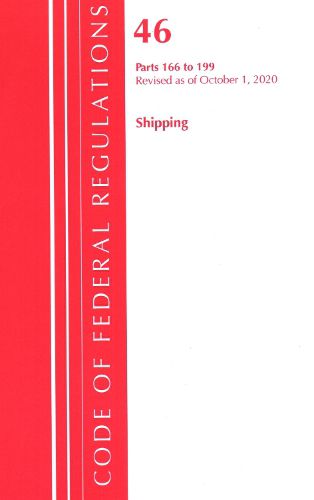 Cover image for Code of Federal Regulations, Title 46 Shipping 166-199, Revised as of October 1, 2020