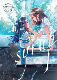 Cover image for Syrup: A Yuri Anthology Vol. 2