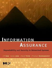 Cover image for Information Assurance: Dependability and Security in Networked Systems