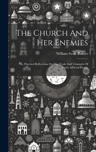 Cover image for The Church And Her Enemies