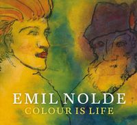 Cover image for Emil Nolde: Colour is Life