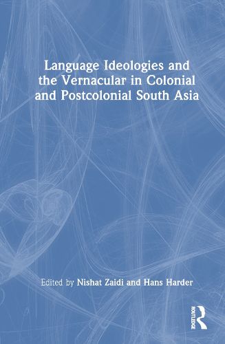 Cover image for Language Ideologies and the Vernacular in Colonial and Postcolonial South Asia