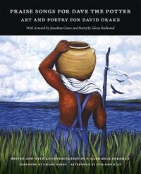 Cover image for Praise Songs for Dave the Potter: Art and Poetry for David Drake
