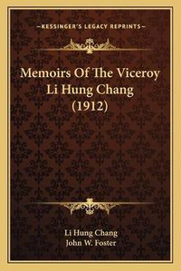 Cover image for Memoirs of the Viceroy Li Hung Chang (1912)