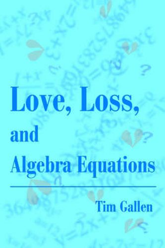 Cover image for Love, Loss, and Algebra Equations