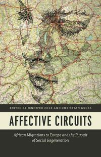 Cover image for Affective Circuits: African Migrations to Europe and the Pursuit of Social Regeneration