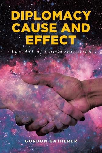 Cover image for Diplomacy Cause and Effect: The Art of Communication