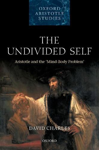 Cover image for The Undivided Self: Aristotle and the 'Mind-Body Problem