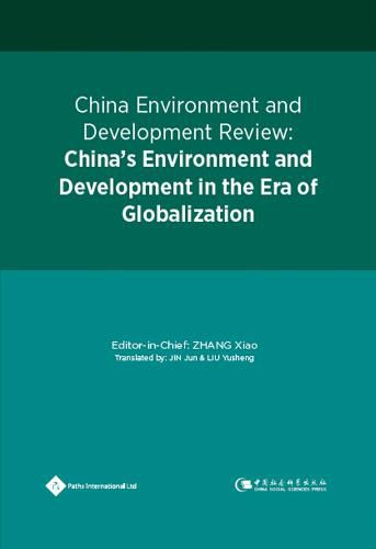 China Environment and Development Review: China's Environment and Development in the Era of Globalization