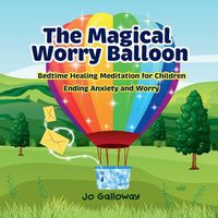 Cover image for The Magical Worry Balloon.