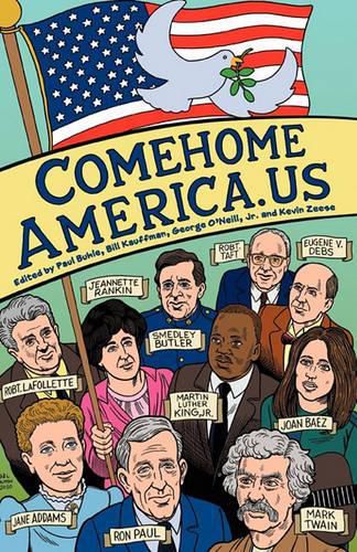 Cover image for ComeHomeAmerica.us: Historic and Current Opposition to U.S. Wars and How a Coalition of Citizens from the Political Right and Left Can End American Empire