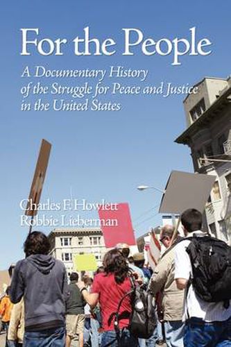 Cover image for For the People: A Documentary History of the Struggle for Peace and Justice in the United States