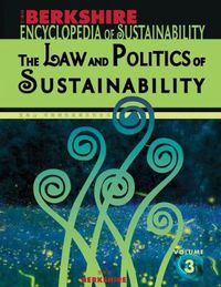 Cover image for Berkshire Encyclopedia of Sustainability: The Law and Politics of Sustainability