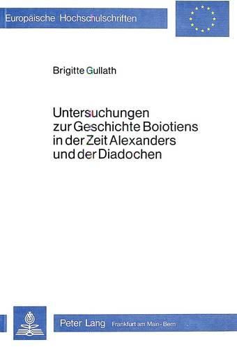 Cover image for Untersuchungen Zur Geschichte Boiotiens in Der Zeit Alexanders Und Der Diadochen