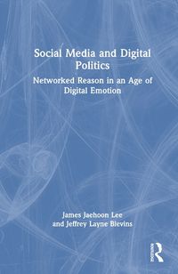 Cover image for Social Media and Digital Politics