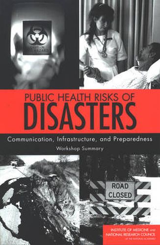 Public Health Risks of Disasters: Communication, Infrastructure, and Preparedness, Workshop Summary