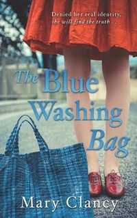 Cover image for The Blue Washing Bag: A Gripping 1940s Irish Family Saga