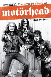 Cover image for Overkill: The Untold Story of Motorhead