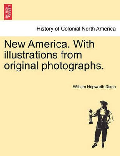 Cover image for New America. with Illustrations from Original Photographs.