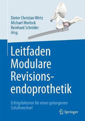 Cover image for Leitfaden Modulare Revisionsendoprothetik: Erfolgsfaktoren fur einen gelungenen Schaftwechsel