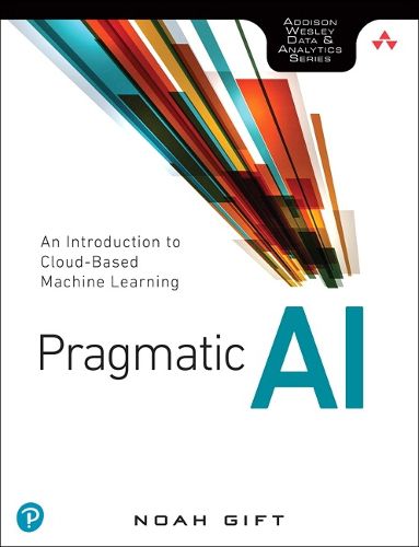 Cover image for Pragmatic AI: An Introduction to Cloud-Based Machine Learning