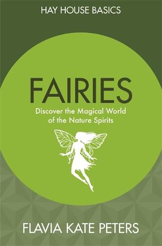 Fairies: Discover the Magical World of the Nature Spirits