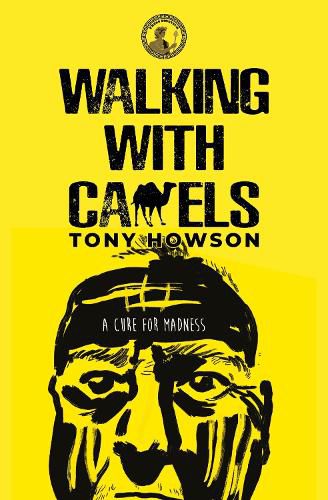 Cover image for Walking with Camels: A cure for madness