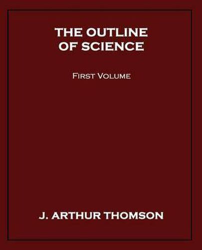 Cover image for The Outline of Science, First Volume