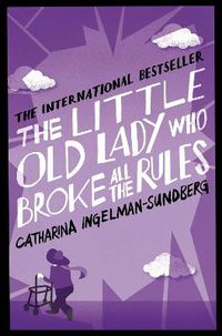 Cover image for The Little Old Lady Who Broke All the Rules